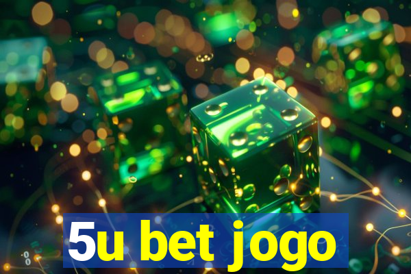5u bet jogo